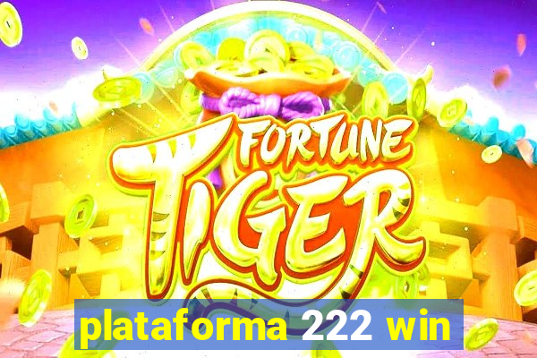 plataforma 222 win